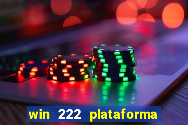 win 222 plataforma de jogos